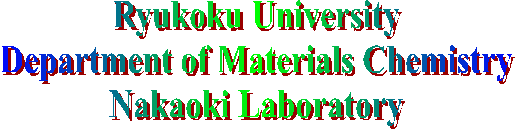 Ryukoku University
Department of Materials Chemistry
Nakaoki Laboratory